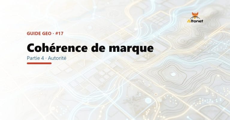 Cohérence de marque en GEO : pourquoi l'IA doute quand tes infos ne collent pas