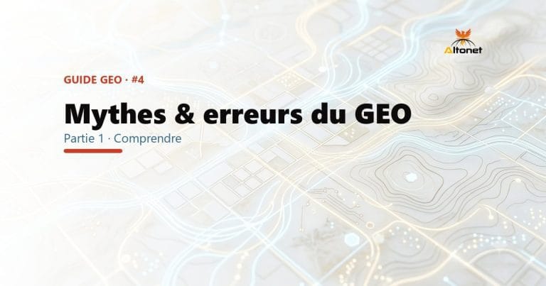 Mythes et erreurs du GEO : 7 idées reçues qui te font perdre ton temps