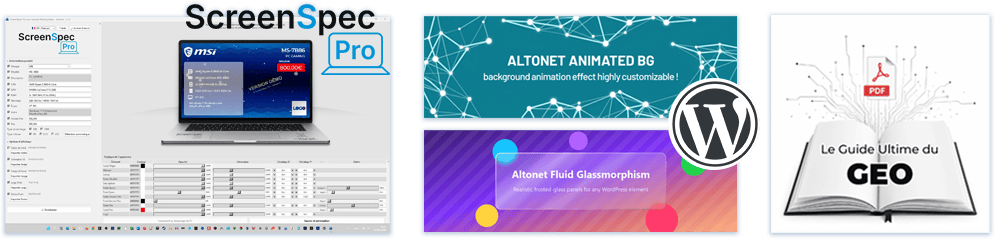 les outils et logiciels d'Altonet : ScreenSpec Pro, Altonet Animeted BG, Altonet Fluid Glassmorphism, Guide ultime du GEO